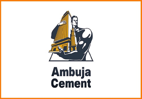 Add Ambuja Cements Ltd For Target Rs. 422 - Yes Securities