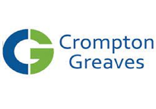 Buy Crompton Greaves CE Ltd For Target Rs. 578 - Yes Securities