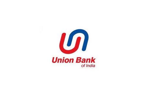 Buy Union Bank of India Ltd For Target Rs.55 - Motilal Oswal