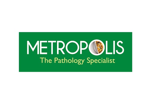 Add Metropolis Healthcare Ltd For Target Rs.3,360 - Yes Securities