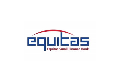 Buy Equitas Small Finance Bank Ltd For Target Rs. 77 - Yes Securities