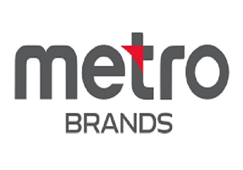 Stock of the week - Buy Metro Brands Ltd For Target Rs. 735 By GEPL Capital	