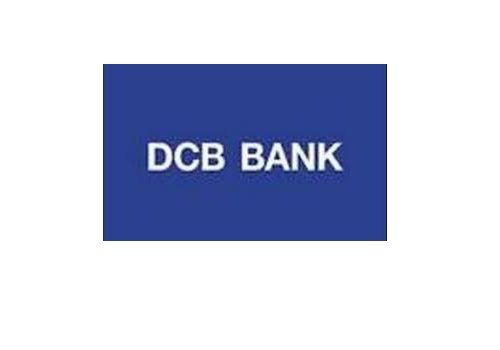 Neutral DCB Bank Ltd For Target Rs.95- Centrum Broking