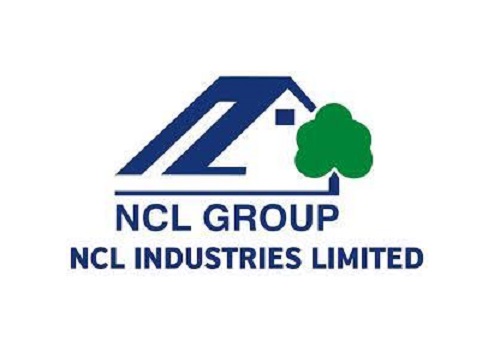 NCL Industries Ltd : Decent performance in high cost environment; retaining a Buy Says Anand Rathi Share and Stock Brokers 