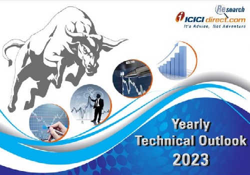 Yearly Technical Outlook 2023 : Nifty @ 21400 in CY23 as per conventional methods Says ICICI Direct