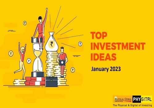 Top Investment Ideas For January 2023 By Motilal Oswal Financial Services