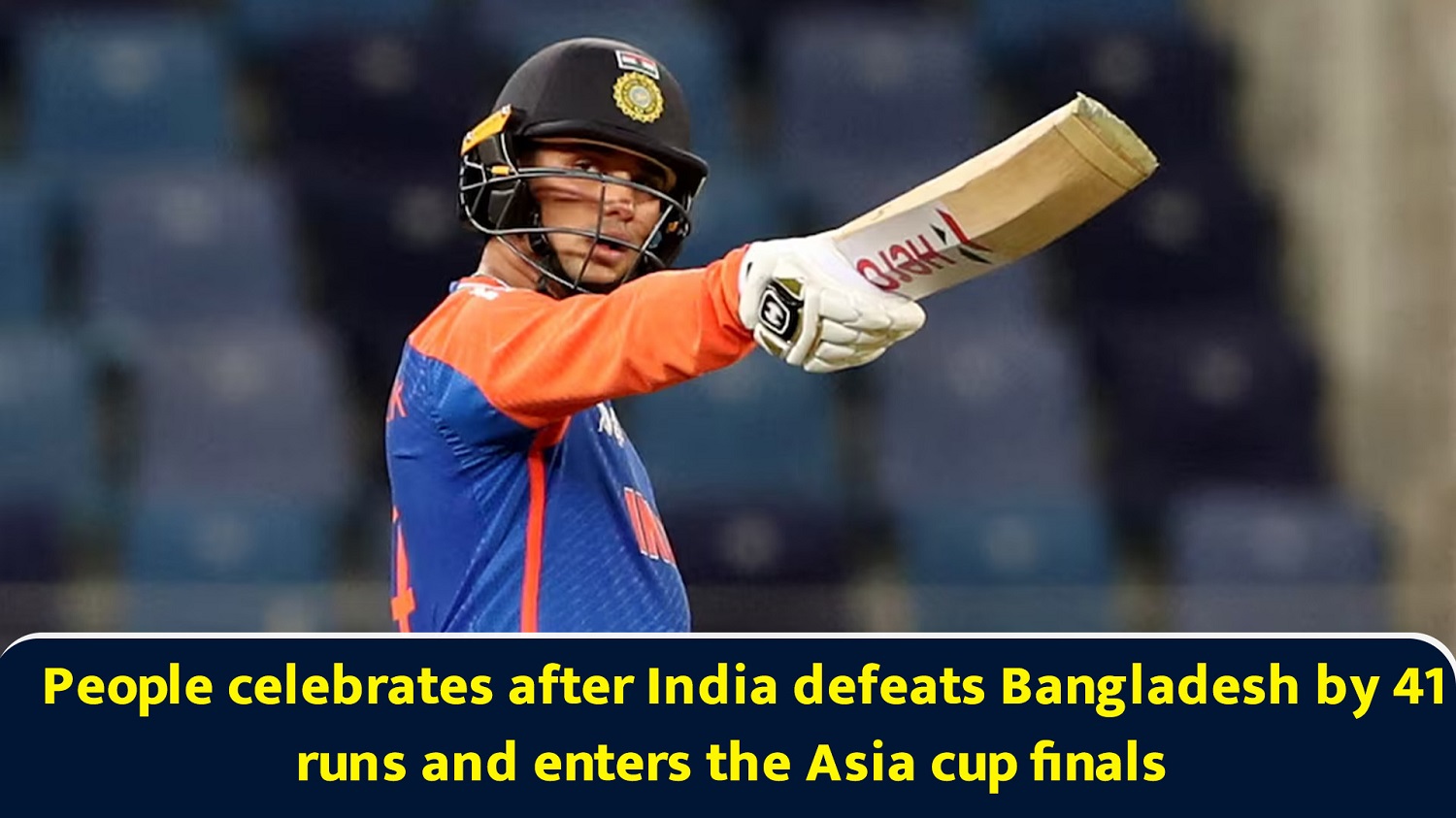 People celebrates after India defeats Bangladesh by 41 runs and enters the Asia cup finals