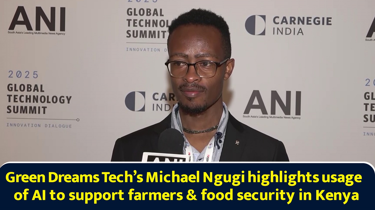 Green Dreams Tech`s Michael Ngugi highlights usage of AI to support farmers & food security in Kenya