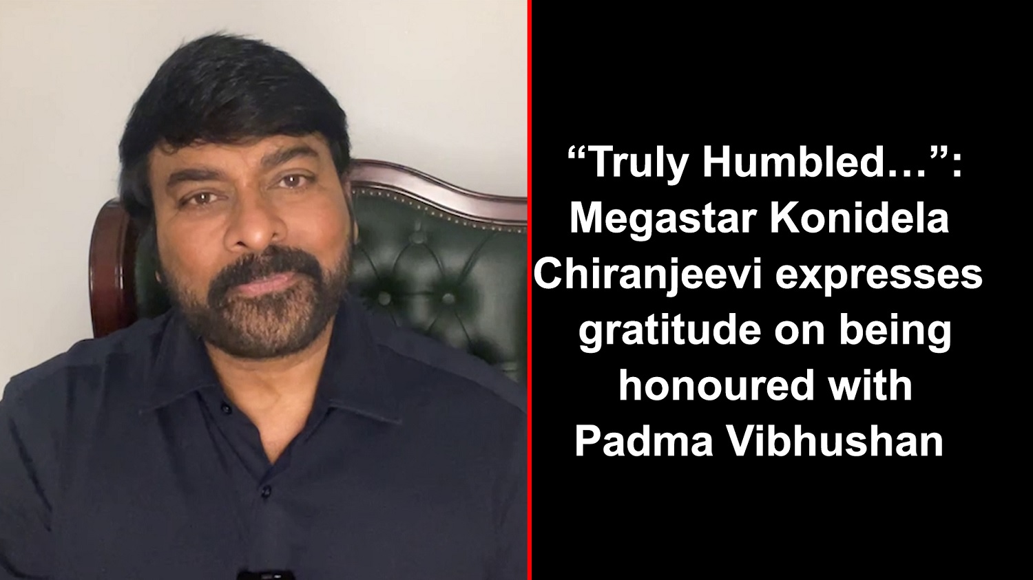 ``Truly Humbled ``: Megastar Konidela Chiranjeevi expresses gratitude on being honoured with Padma Vibhushan