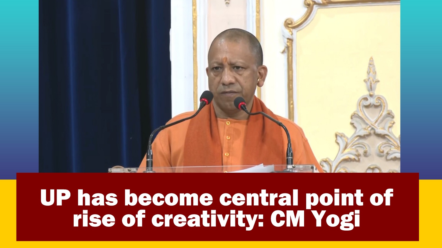 UP has become central point of rise of creativity: CM Yogi Adityanath