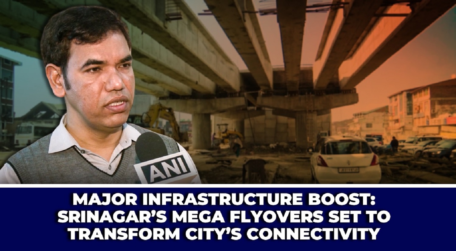 Major infrastructure boost Srinagar`s mega flyovers set to transform city`s connectivity
