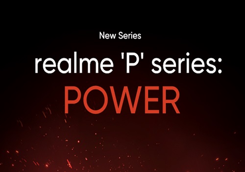 realme announces brand new `P Series` curated for Indian market; best player in mid range segment