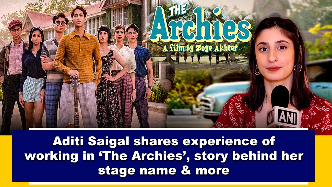 Aditi Saigal shares experience of working in The Archies, story behind her stage name & more