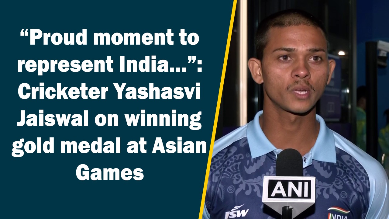 ``Proud moment to represent India`` Cricketer Yashasvi Jaiswal on winning gold medal at Asian Games