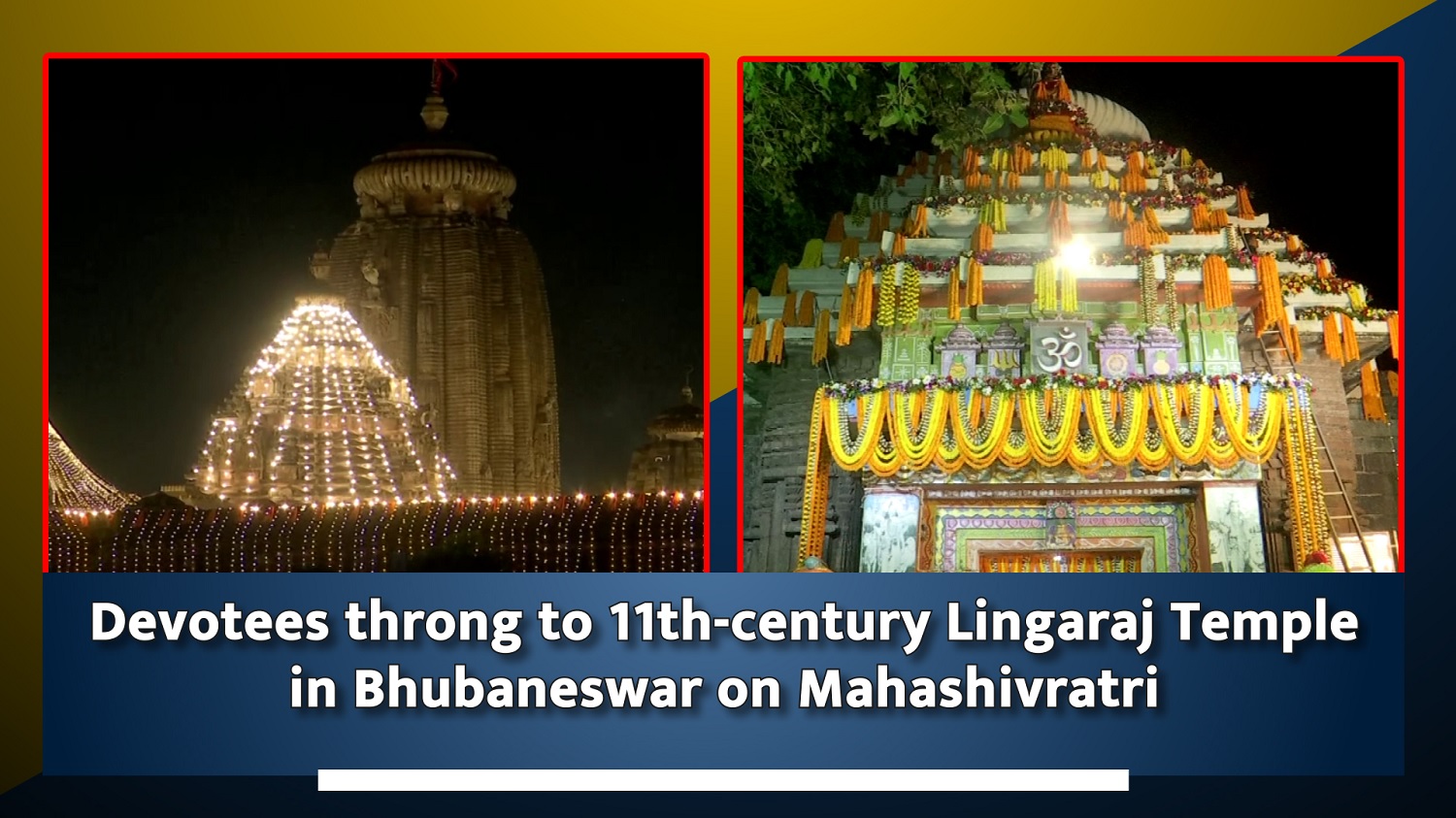 Devotees throng 11th-century Lingaraj Temple in Bhubaneswar on Mahashivratri
