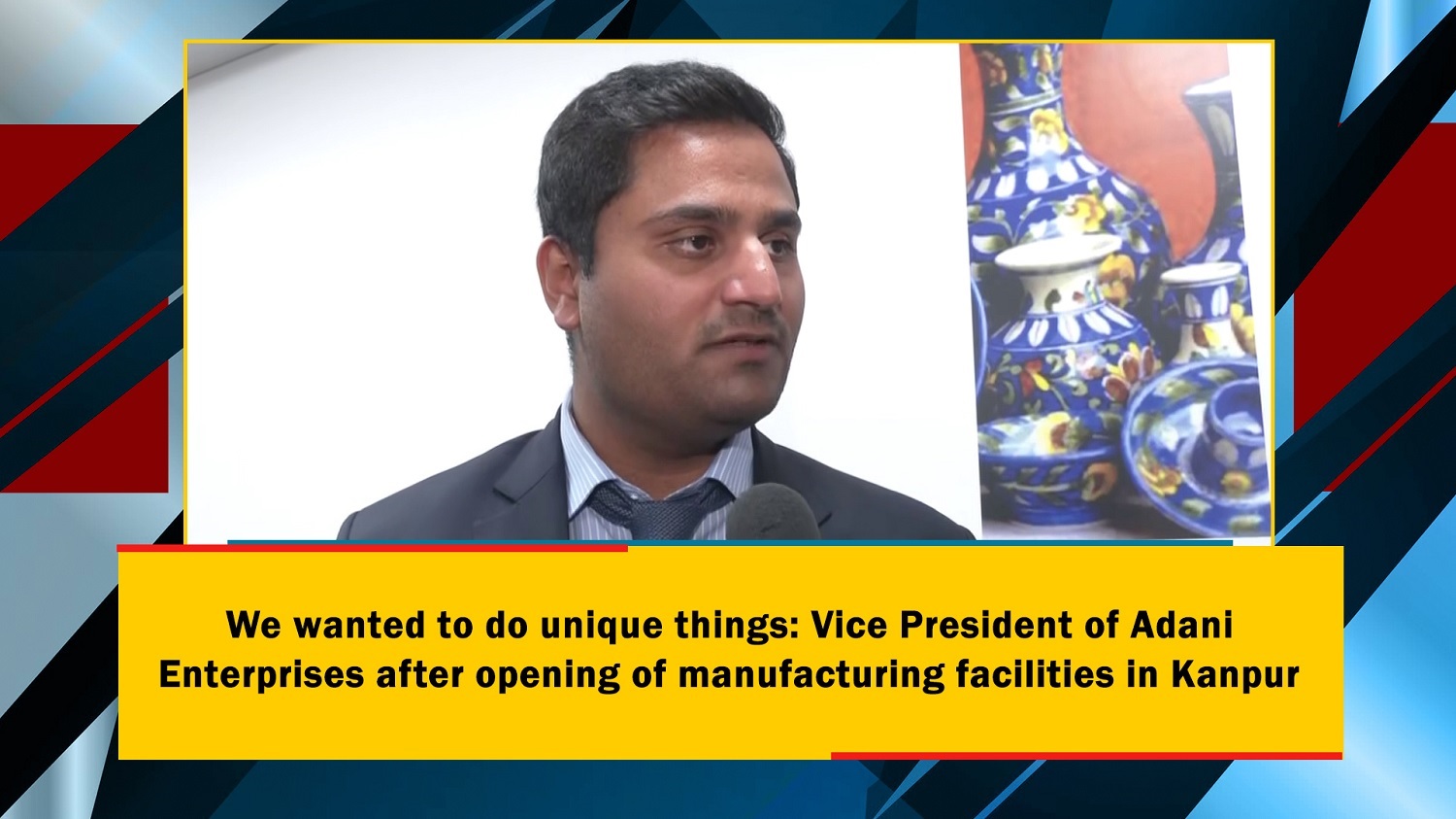 We wanted to do unique things` Vice President of Adani Enterprises after opening of manufacturing facilities in Kanpur