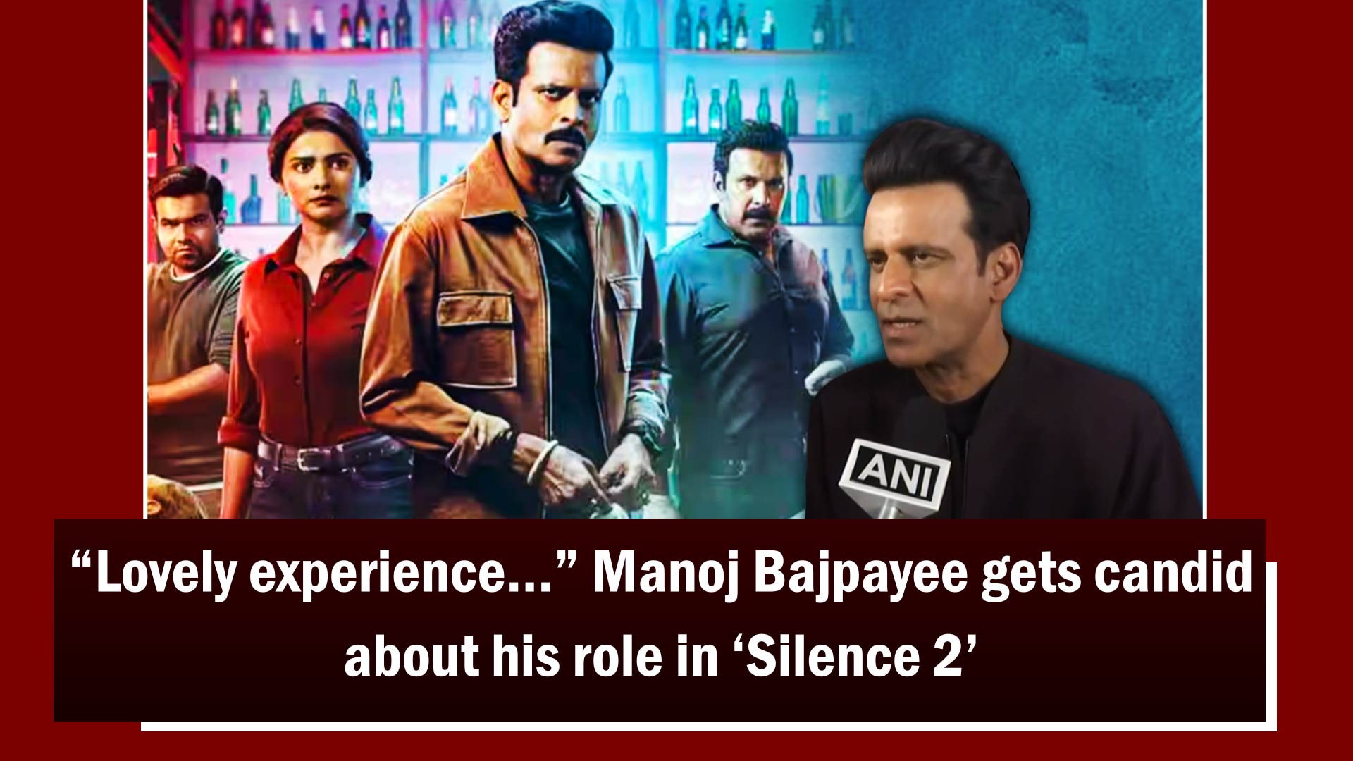 ``Lovely experience`` Manoj Bajpayee gets candid about his role in `Silence 2`