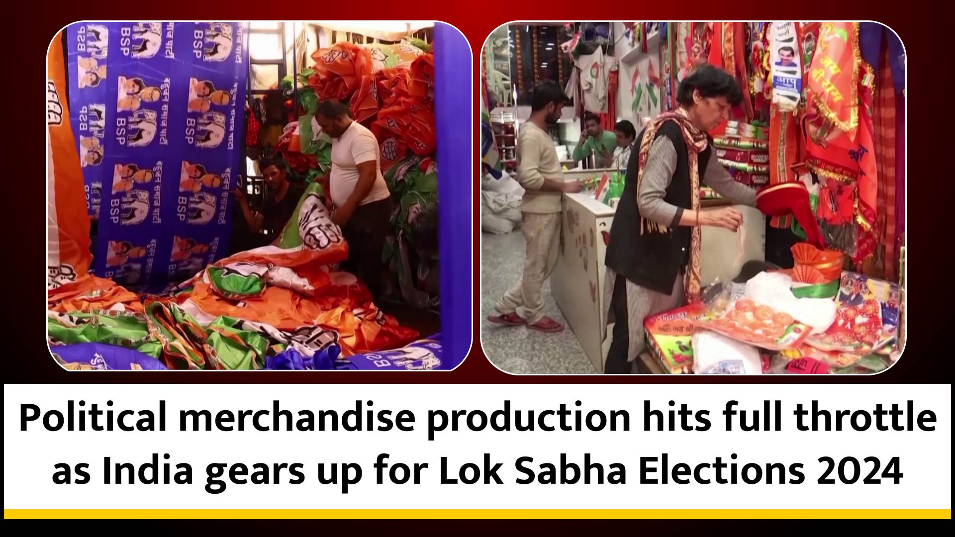 Political merchandise production hits full throttle as India gears up for Lok Sabha Elections 2024
