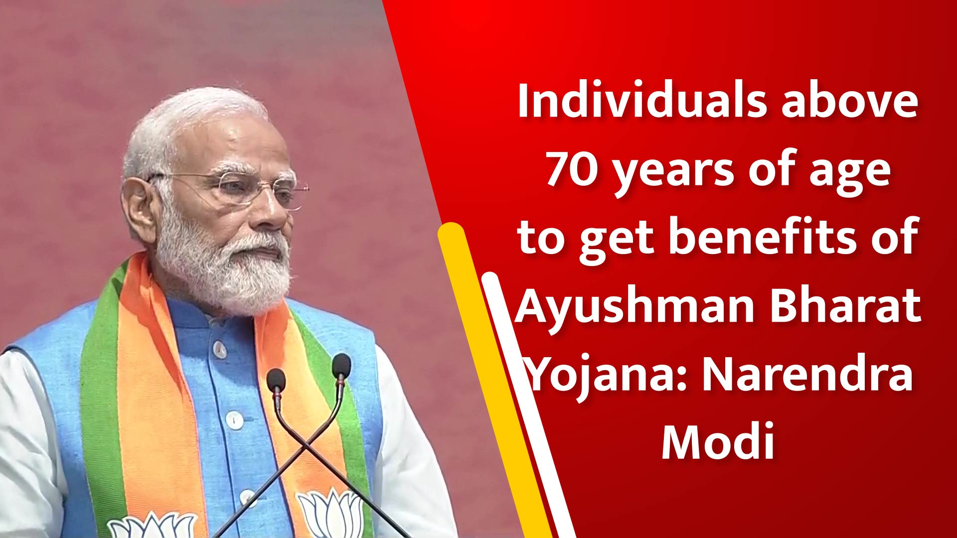 Individuals above 70 years of age to get benefits of Ayushman Bharat Yojana: PM Narendra Modi