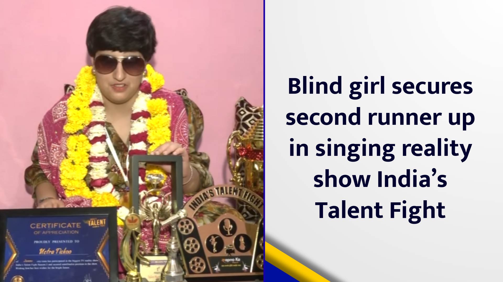 Blind girl secures second runner up in singing reality show Indias Talent Fight