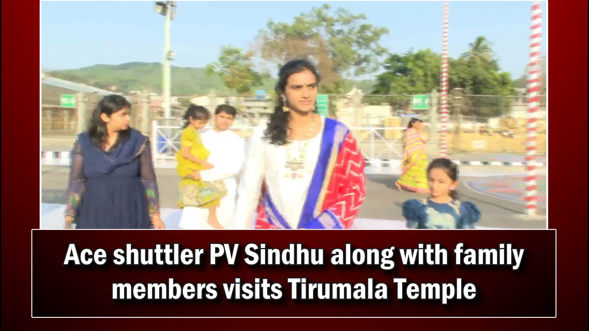 Ace shuttler PV Sindhu along with family members visits Tirumala Temple