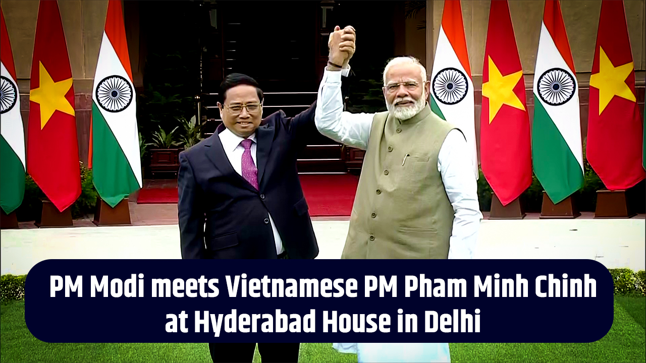 PM Narendra Modi holds bilateral meeting with Vietnam PM Pham Minh Chinh at Hyderabad House in Delhi