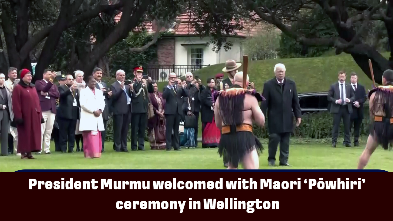 President Murmu welcomed with Maori `Powhiri` ceremony in Wellington