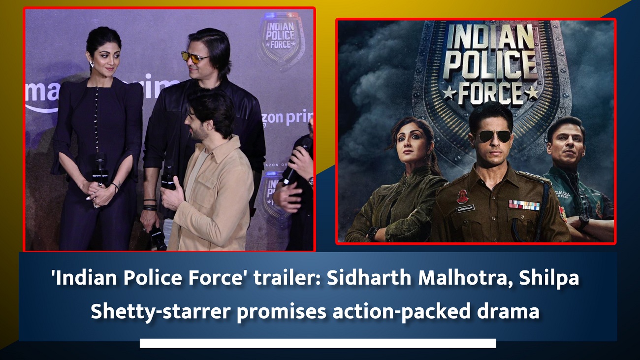 `Indian Police Force` trailer: Sidharth Malhotra, Shilpa Shetty-starrer promises action-packed drama
