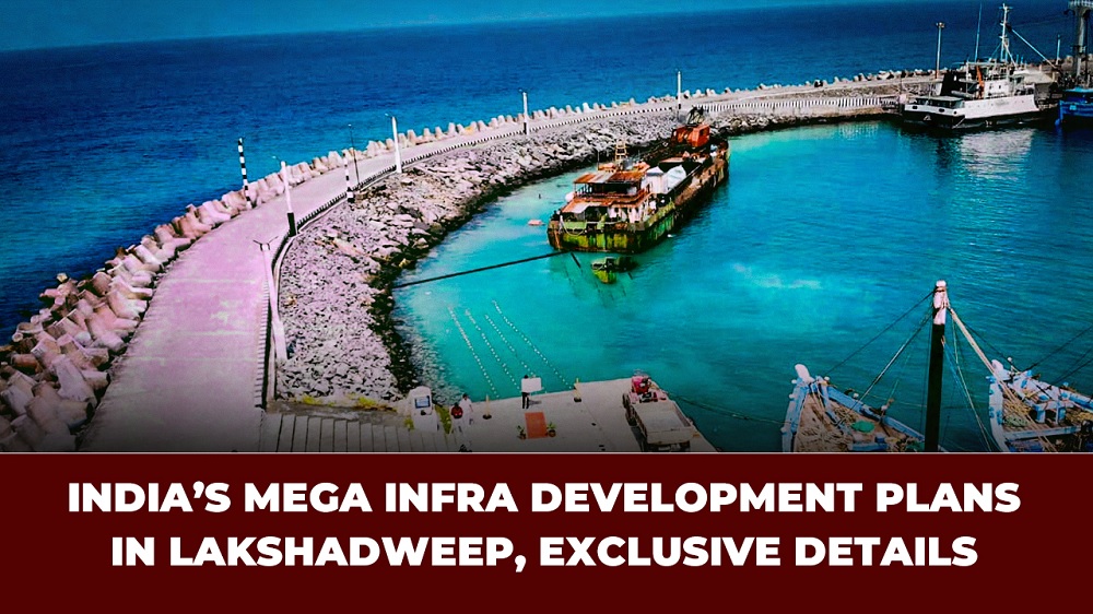 India`s mega infra development plans in Lakshadweep` exclusive details