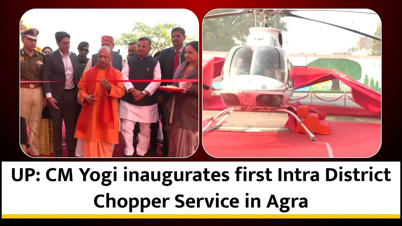 UP: CM Yogi inaugurates first Intra District Chopper Service in Agra