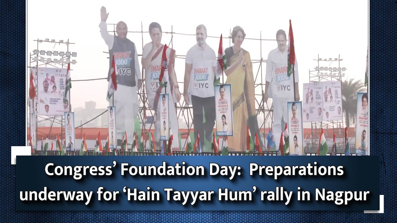 Congress` Foundation Day: Preparations underway for `Hain Tayyar Hum` rally in Nagpur