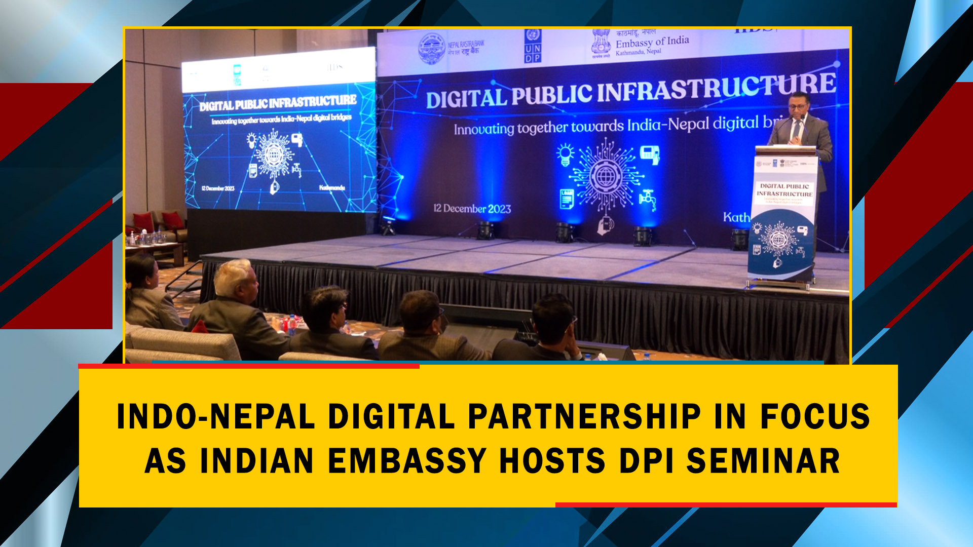 Indo-Nepal Digital Partnership in focus as Indian Embassy hosts DPI Seminar