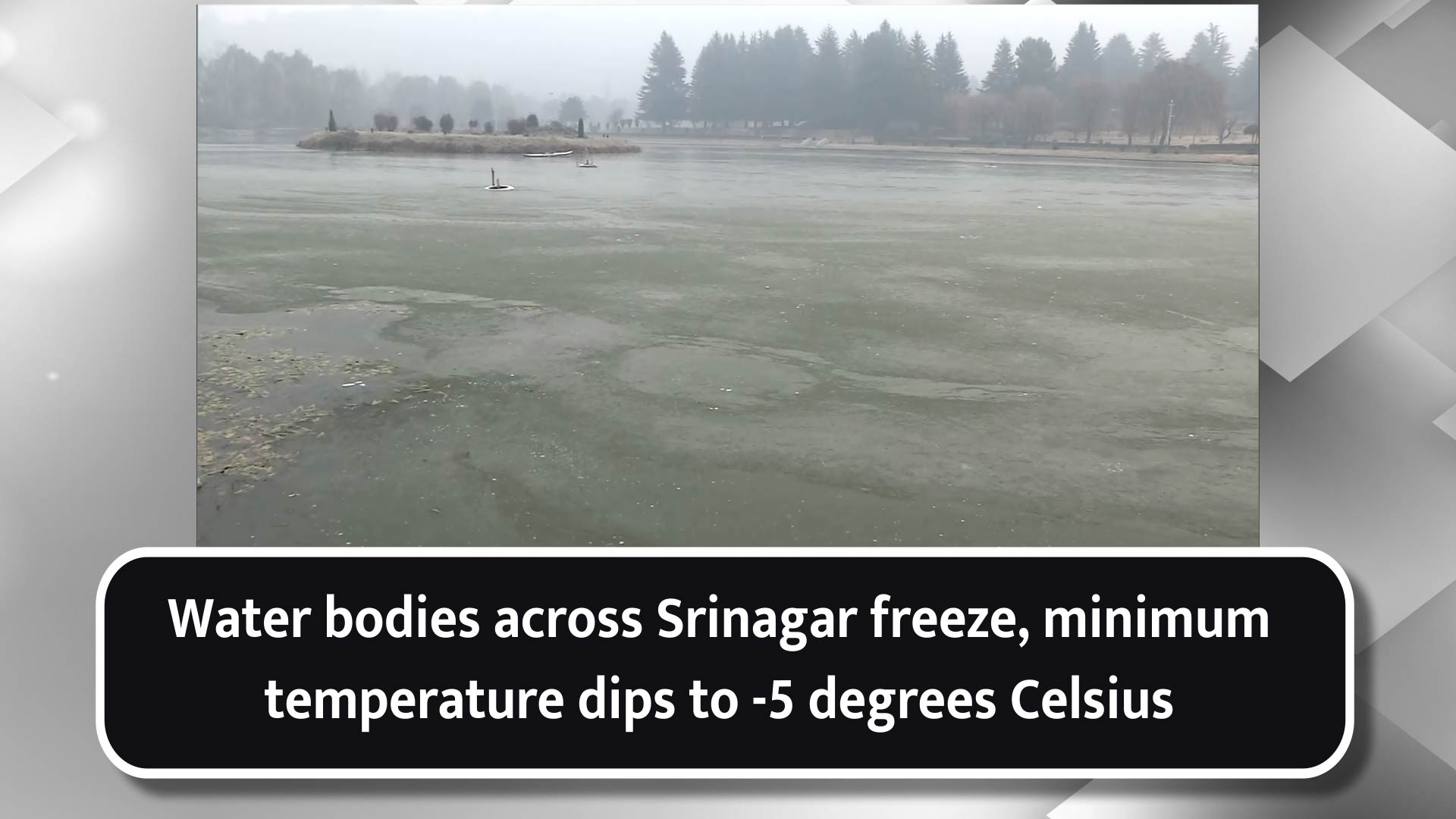 Water bodies across Srinagar freeze, minimum temperature dips to -5 degrees Celsius