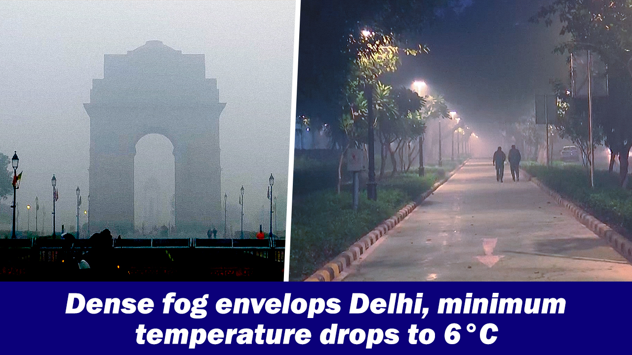 Dense fog envelops Delhi, minimum temperature drops to 6C