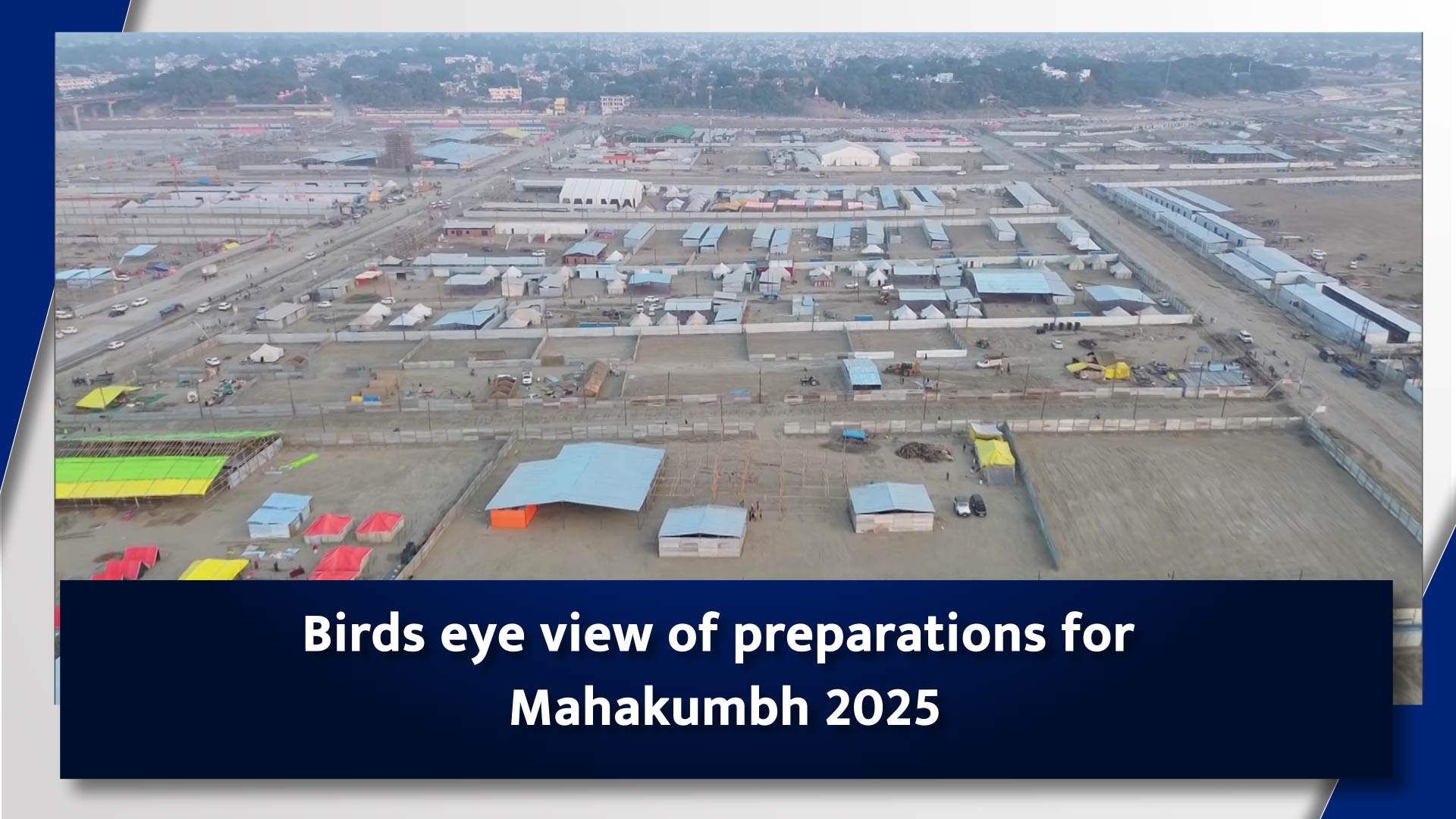 Bird`s eye view of preparations for Mahakumbh 2025