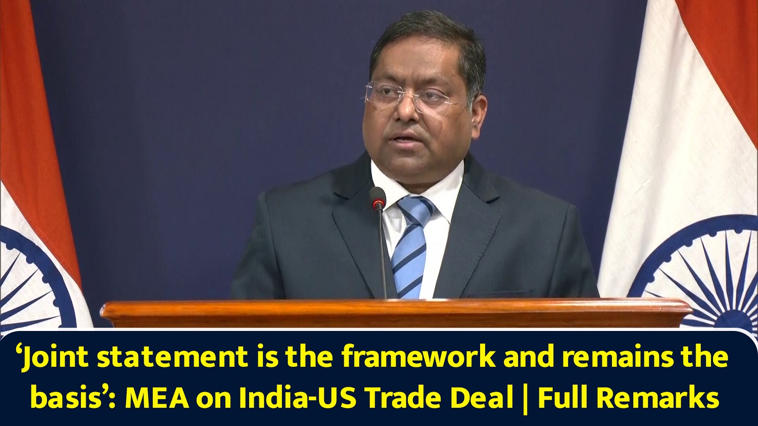 �Joint statement is the framework and remains the basis�: MEA on India-US Trade Deal