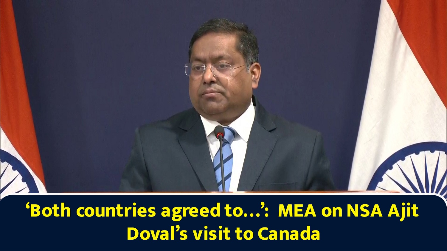 `Both countries agreed to`: MEA on NSA Ajit Doval`s visit to Canada