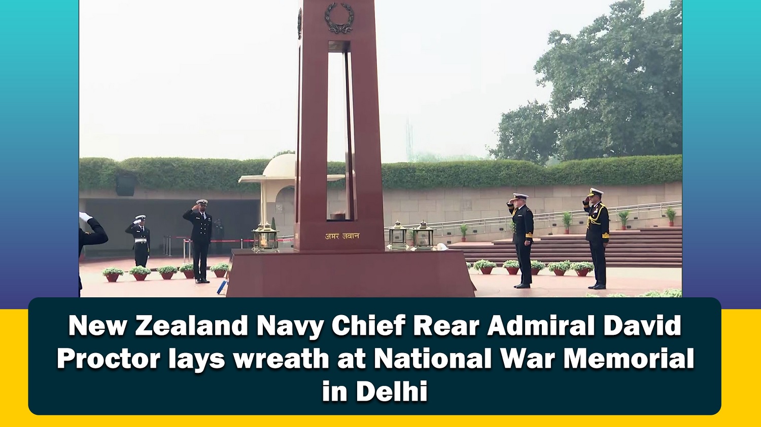 New Zealand Navy Chief Rear Admiral David Proctor lays wreath at National War Memorial in Delhi