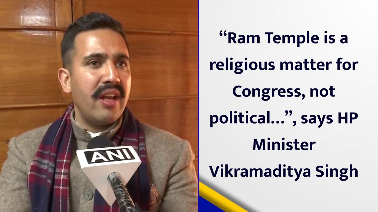 `Ram Temple is a religious matter for Congress, not politica`, says HP Minister Vikramaditya Singh