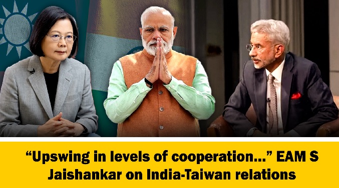 Upswing in levels of cooperatio`EAM S Jaishankar on India-Taiwan relations