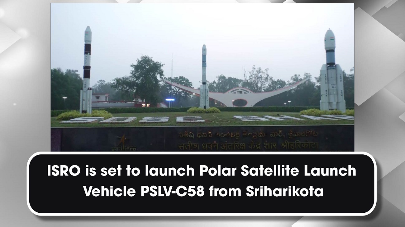 ISRO is set to launch Polar Satellite Launch Vehicle PSLV-C58 from Sriharikota