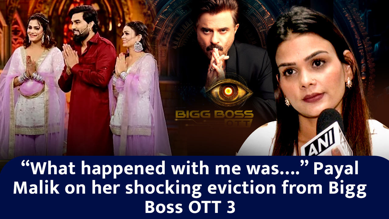 ``What happened with me was`` Payal Malik on her shocking eviction from Bigg Boss OTT 3