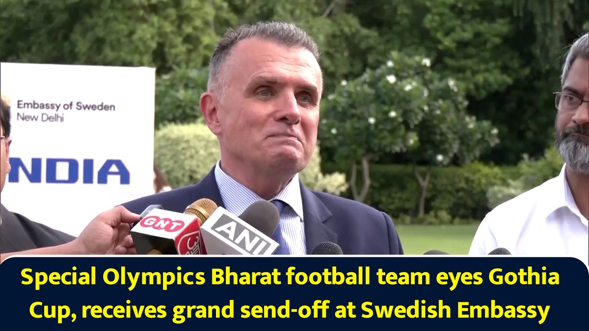 Special Olympics Bharat football team eyes Gothia Cup, receives grand send-off at Swedish Embassy