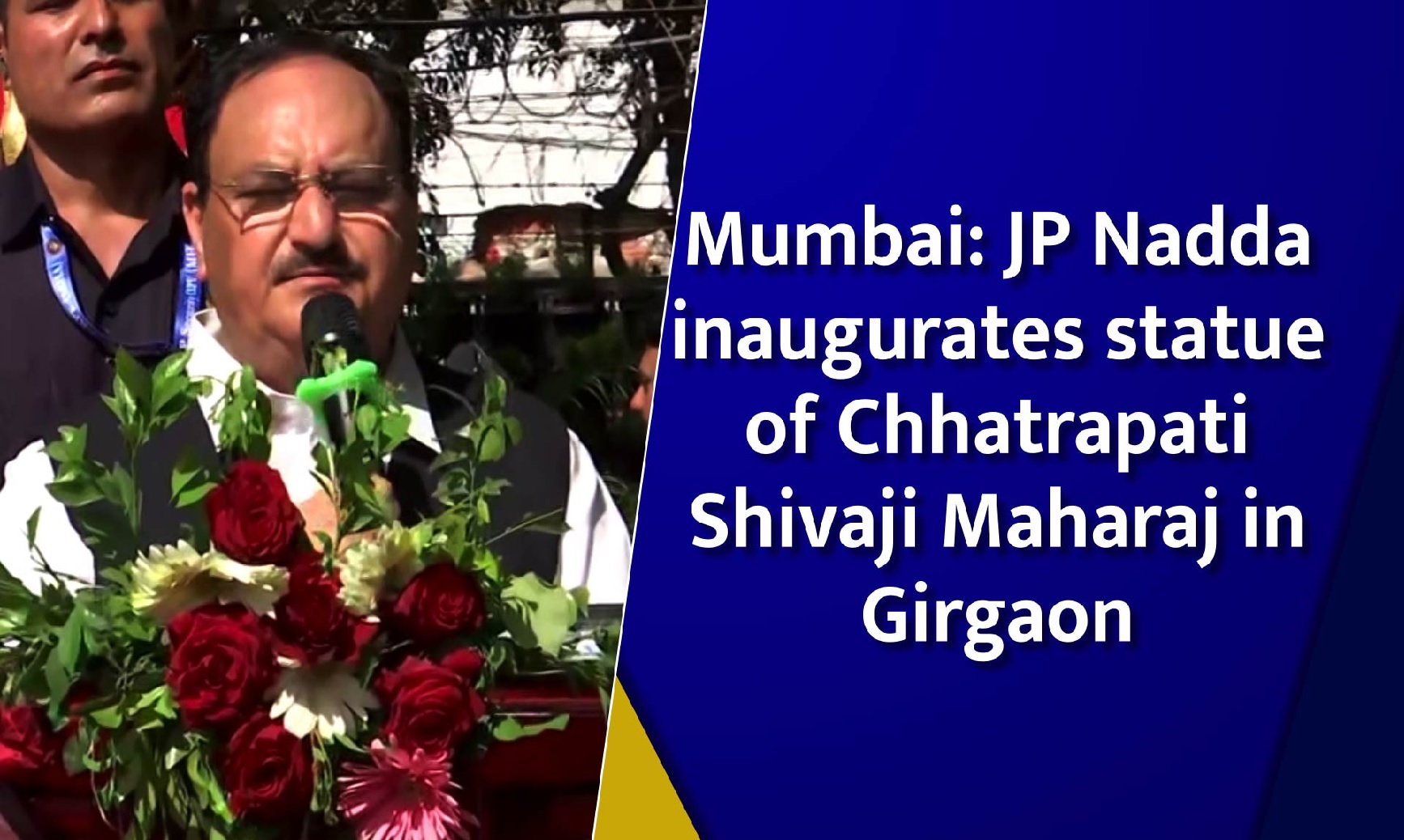 Mumbai` JP Nadda inaugurates statue of Chhatrapati Shivaji Maharaj in Girgaon