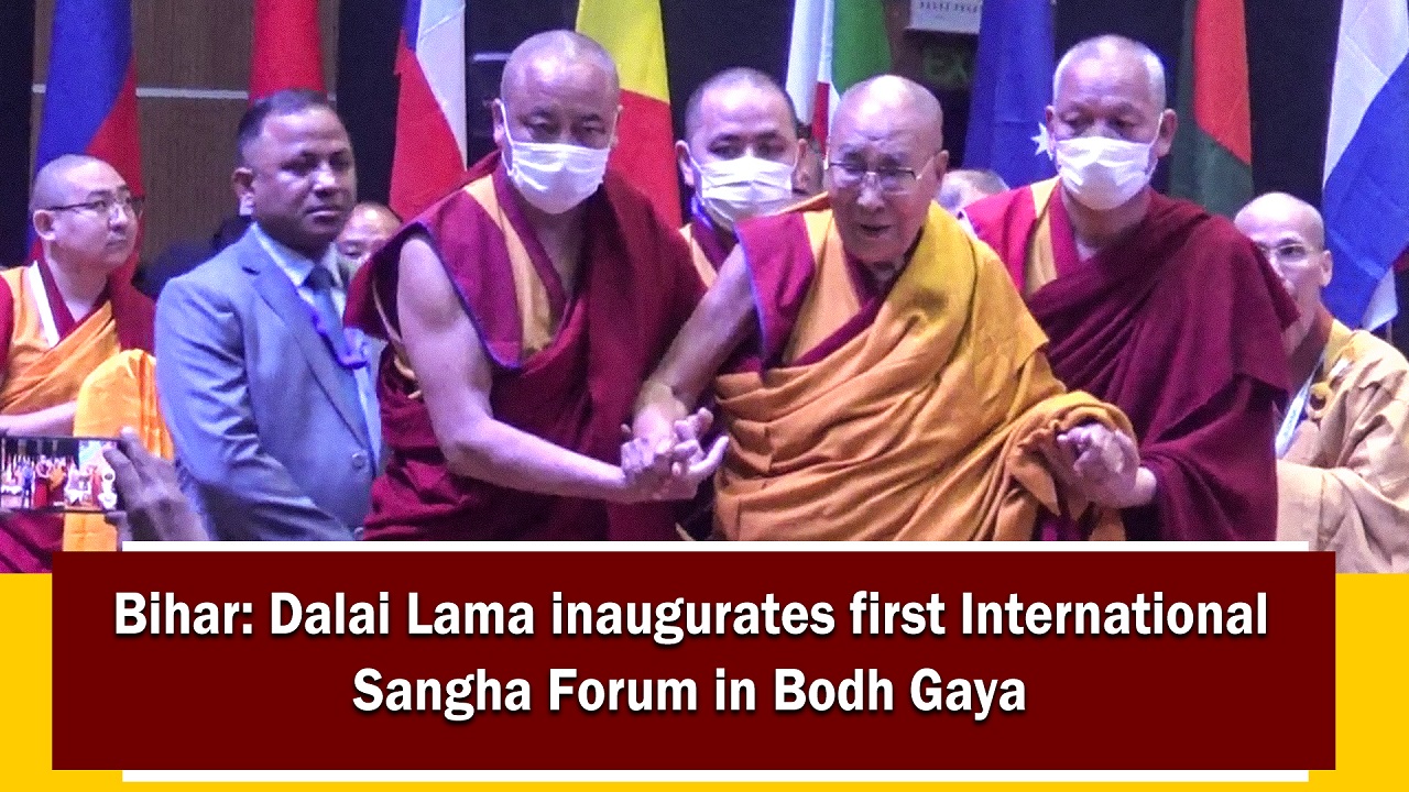 Bihar: Dalai Lama inaugurates first International Sangha Forum in Bodh Gaya
