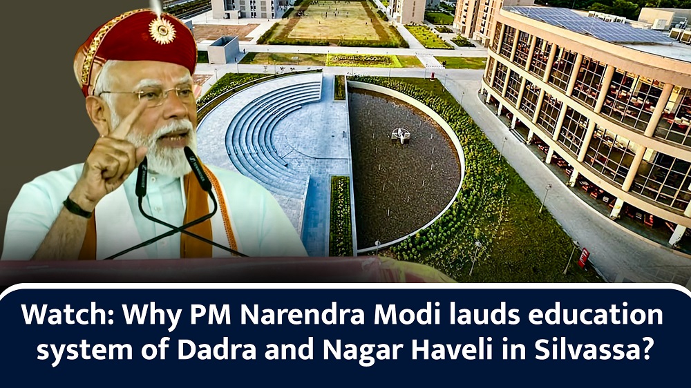 Why Prime Minister  Narendra Modi lauds education system of Dadra and Nagar Haveli in Silvassa?