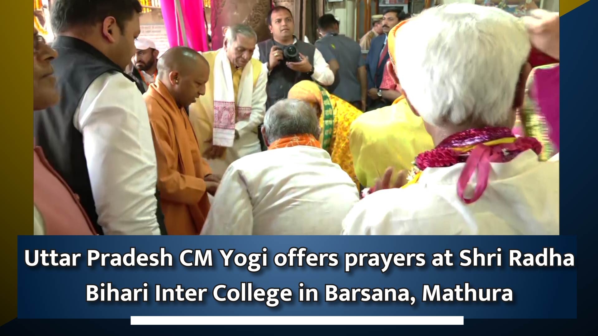 Uttar Pradesh CM Yogi offers prayers at Shri Radha Bihari Inter College in Barsana, Mathura