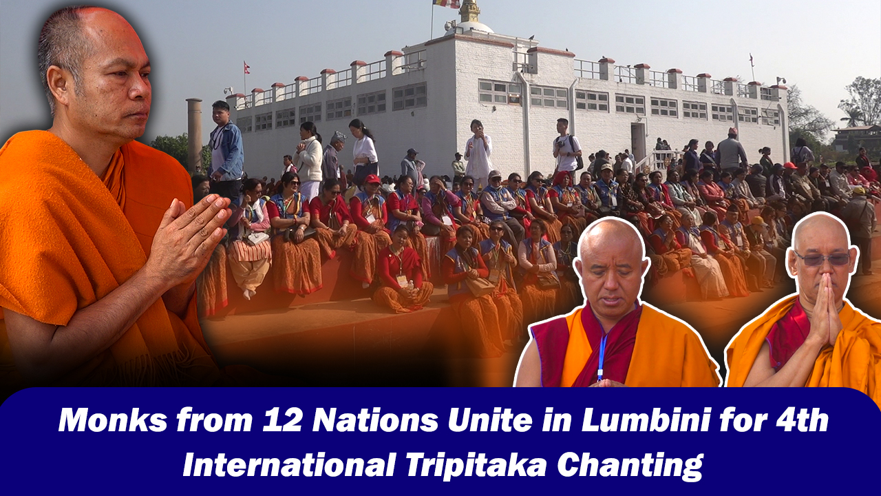 Monks from 12 Nations Unite in Lumbini for 4th International Tripitaka Chanting 