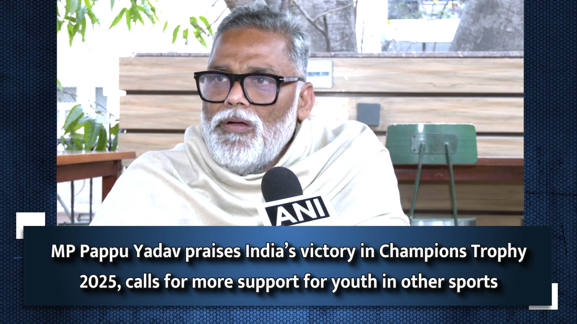 MP Pappu Yadav praises Indias victory in Champions Trophy 2025, calls for more support for youth in other sports