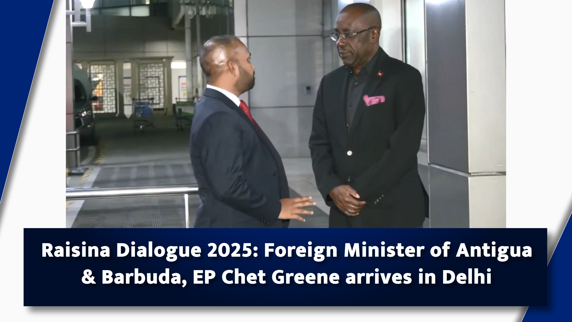 Foreign Minister of Antigua & Barbuda, EP Chet Greene arrives in Delhi